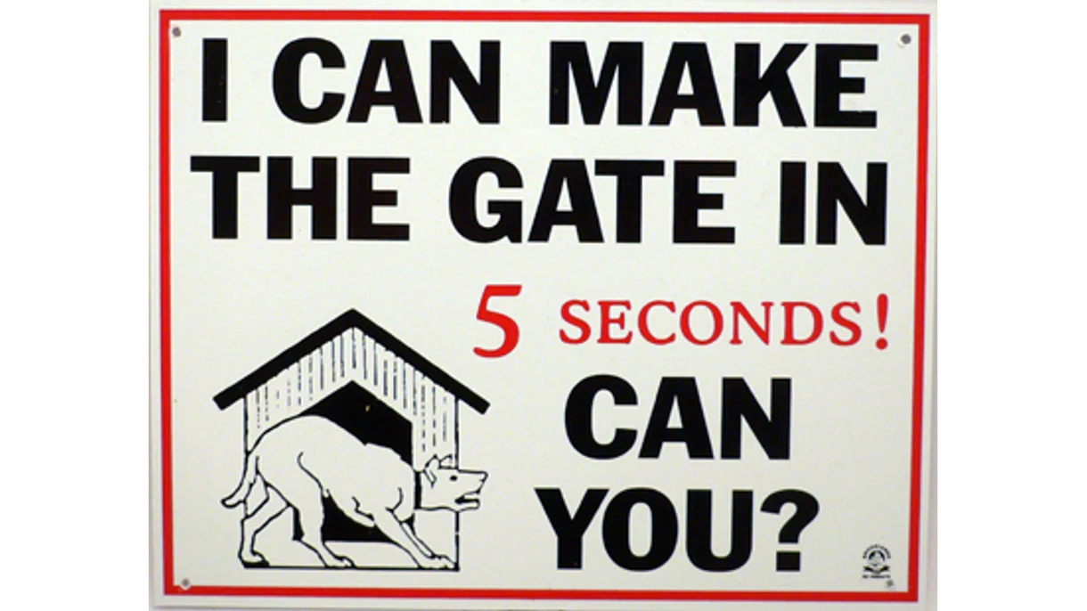 Sign I Can Make The Gate in 5 Seconds Can You Sign, Sign for dogs, Pet Essentials Warehouse