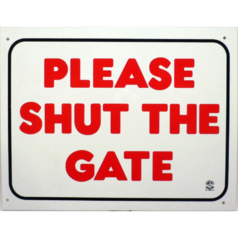 Sign Please Shut The Gate Sign, Signs for pets, pet city, pet essentials warehouse
